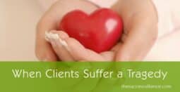 When clients suffer a tragedy